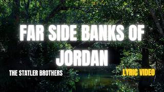 Far Side Banks of Jordan - The Statler Brothers (LYRIC VIDEO) 🎵