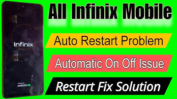 All Infinix Phone Auto Restart Problem || Automatic On Off Problem || Auto Power Off Problem 