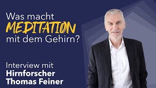 Was macht Meditation mit dem Gehirn Interview mit Hirnforscher Thomas Feiner