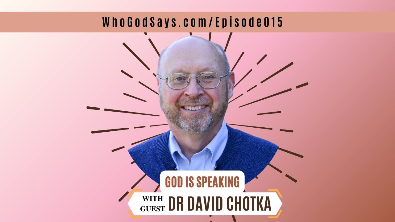 God Is Speaking w/ Rev. Dr. David Chotka -The Power In Listening Well