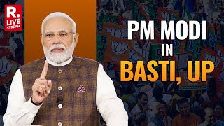 PM Modi In Basti, Uttar Pradesh: Lok Sabha Elections 2024 | Elections 2024 | Republic TV LIVE