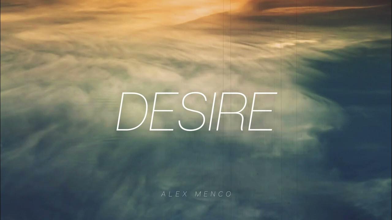 Alex menco bass x extended. Alex Menco - Desire. Desire перевод. Alex Menco - close your Eyes. Alex Menco - Nitro.