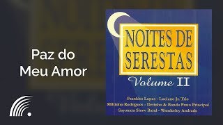 Miltinho Rodrigues - Paz do Meu Amor - Noite de Serestas, Vol. 2