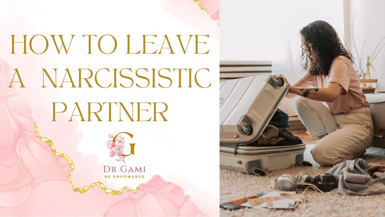 Breaking Free from a Narcissistic Partner: how to plan your exit - YouTube