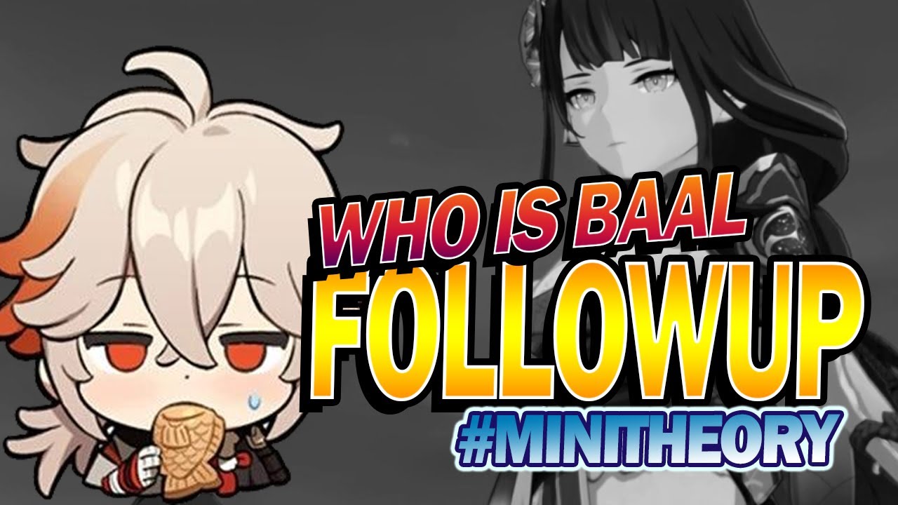 [2.0] Followup to the Baal Analysis - A Genshin Impact Mini Theory