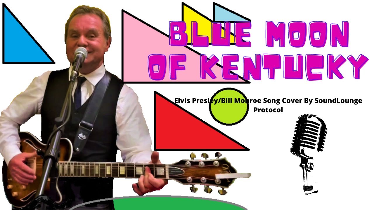 Blue Moon Of Kentucky. Elvis Presley Song. Cover Song by SoundLounge