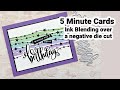 Ink Blending over a Negative Die Cut - 5 Minute Cards