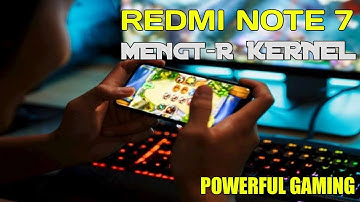 MENGT - R1 Kernel || Redmi Note 7 Best Gaming   Kernel | Battery Backup Kernel | DK GAMERS