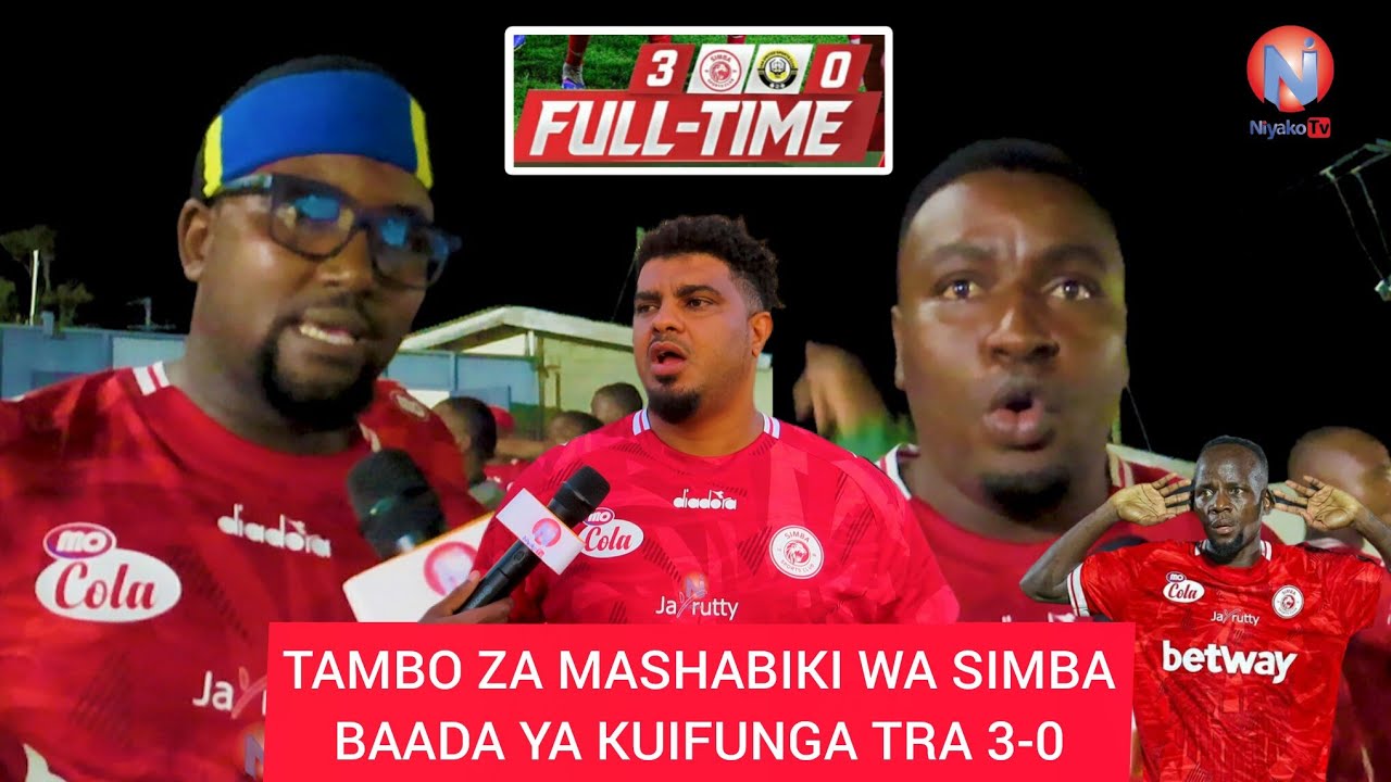 MASHABIKI WA Simba Sc WATAMBA Baada YA KUIFUNGA TRA 3-0 "SIMBA hii ...
