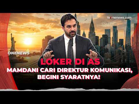 Wow! Zohran Mamdani Buka Loker Gaji Rp220 Juta Per Bulan | OneNews Update