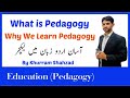 What is pedagogy, why we learn pedagogy