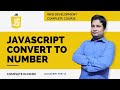 🔥Web Development Complete Course || JavaScript Convert to Number : JavaScript part 21