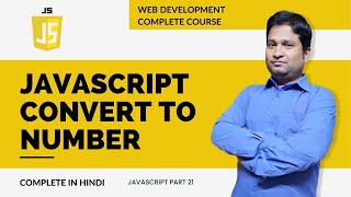 🔥Web Development Complete Course || JavaScript Convert to Number  : JavaScript part 21