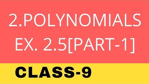 CLASS 9 EX.- 2.5[PART-1][POLYNOMIALS] MATHEMATICS[NCERT] | NCERT Solutions 2025