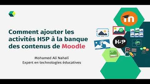 Comment ajouter les activités H5P à la banque des contenus de Moodle