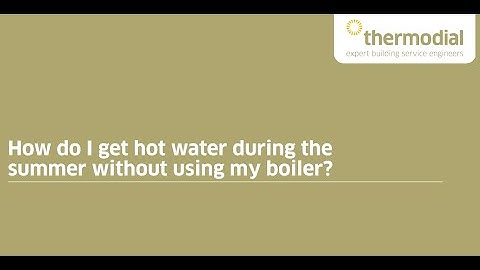How to get hot water during the summer without using my boiler?
