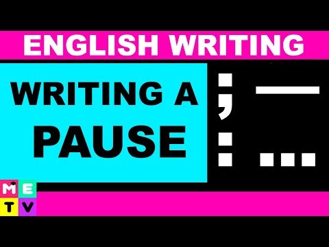 English Writing | Punctuation | How to Write a Pause ;: —,...