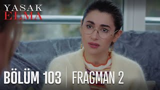 Yasak Elma 103. Bölüm 2. Fragmanı