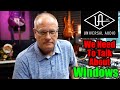 Universal Audio We Need To Talk About Windows