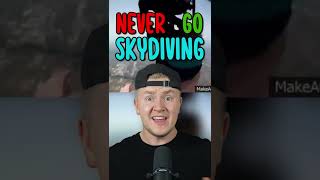 You Should NEVER Go Skydiving! 😳