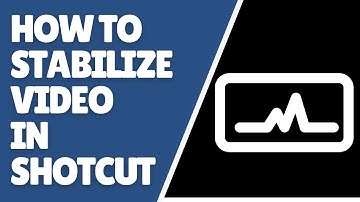 Shotcut How to Stabilize Video?