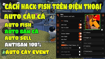 CÁCH HACK FISCH Mới TRÊN ĐIỆN THOẠI Auto Câu Cá, Auto Farm Event Mới, ANTIBAN 100% ?
