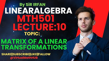 Mth501linear algebra | lec#10| Short series lectures |  | Matrix of linear transformation| by Irfan