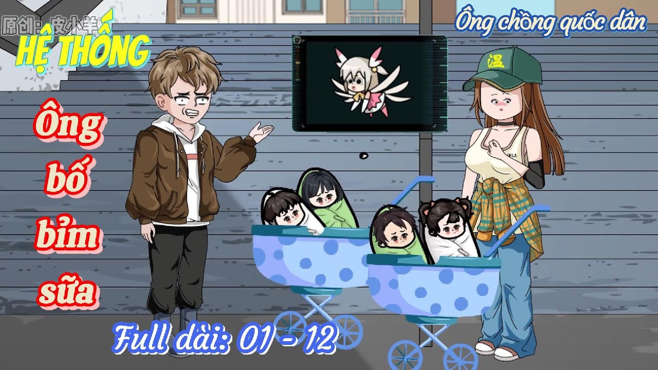 [Full dài 1 - 12] Hệ thống ông bố bỉm sữa | Ngọc Đức Review