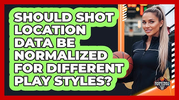 Should Shot Location Data Be Normalized For Different Play Styles? - Basketball Stats Central