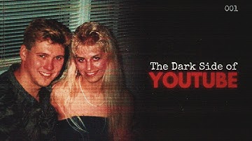 The Dark Side of YouTube