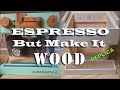 How to make a WOOD toy Espresso Machine