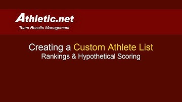 Creating a Custom Athlete List for Rankings & Hypothetical Meet Scores