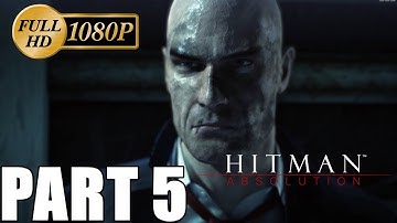 Hitman Absolution - Gameplay/Walkthrough Part 5 - (No Commentary) | Soul Z Gaming - HD 1080p