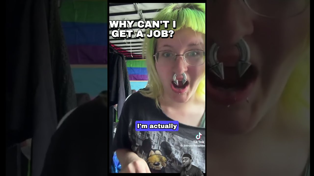 She Wonders Why CAN T FIND A JOB 