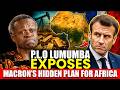 PLO Lumumba EXPOSES Macron S Hidden Plan For Africa They Never Expected This 