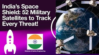 India’s Space Shield: 52 Military Satellites to Track Every Threat!
