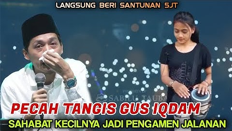 Gus iqdam terbaru - PECAH tangis sahabat kecilnya Gus iqdam jadi pengamen jalanan