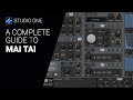 A guide to the studio one 6  mai tai synth  complete walkthrough tutorial