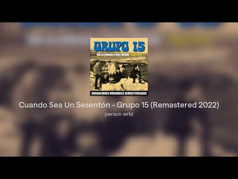 Cuando Sea Un Sesentón (When I'm Sixty Four) - Grupo 15 (Remastered 2022)