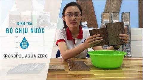 Thử Thách 24h - Ngâm Sàn Gỗ KRONOPOL AQUA ZERO Trong Nước