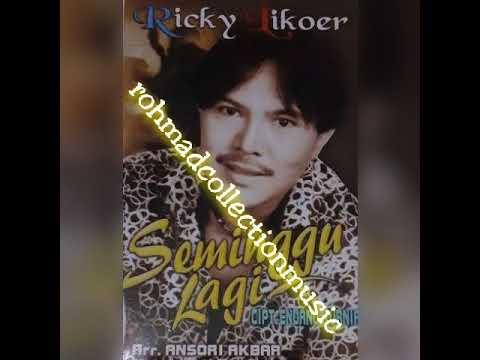 Ricky Likoer - Seminggu Lagi (cipt.Endang Kurnia)