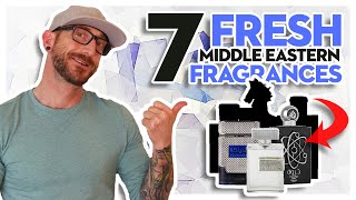 7 FRESH MIDDLE EASTERN Fragrances For The Summer | Men's Middle Eastern Fragrance Review