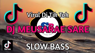 DJ MEUSARE SARE VIRAL TIK TOK | JAK KEUNO RAKAN TAJAK KOH PADE REMIX TERBARU 2022 SLOW BASS 🎶