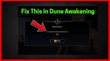 Fix Dune Awakening: P34 (Network error) Connection request timed out