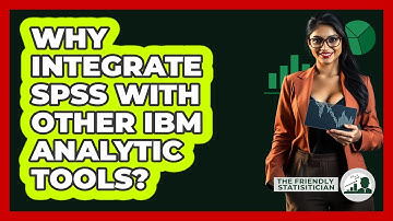 Why Integrate SPSS With Other IBM Analytic Tools? - The Friendly Statistician