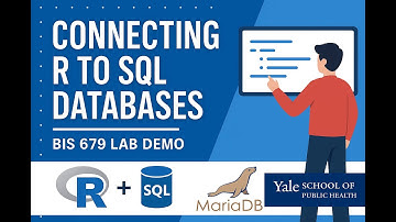 Connecting R to SQL Databases | YSPH BIS 679 Lab Demo – Using SQL, DBI, and MariaDB