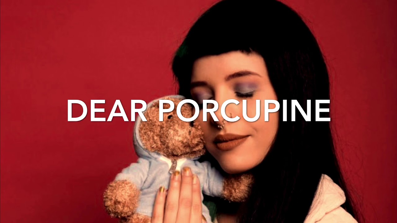  Melanie Martinez Dear Porcupine YouTube