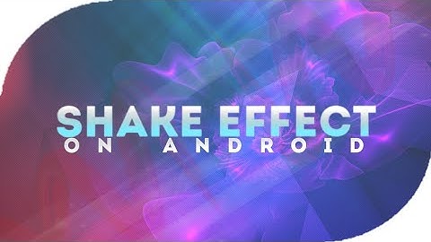 HOW TO MAKE SHAKE OR EARTHQUAKE EFFECT | ON ANDROID | KINEMASTER | LET