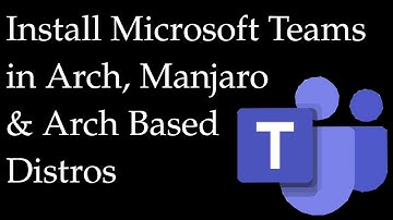 Install Microsoft Teams in Arch | Install Microsoft Teams in Manjaro | Microsoft Teams for Linux