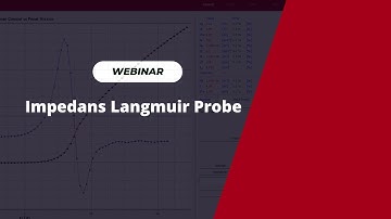 Webinar: Impedans Langmuir Probe